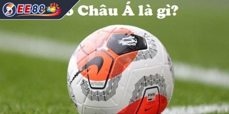 Khái niệm cơ bản về kèo châu á