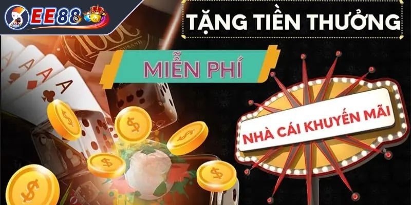 Nhà cái tặng tiền miễn phí EE88 là gì